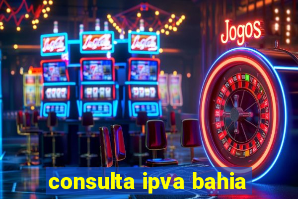 consulta ipva bahia